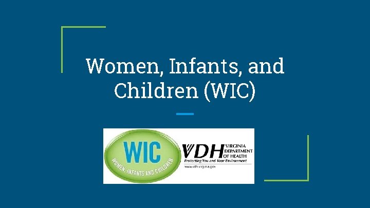 Women, Infants, and Children (WIC) 