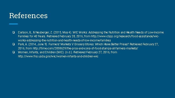 References ❏ ❏ ❏ Carlson, S. , & Neuberger, Z. (2015, May 4). WIC