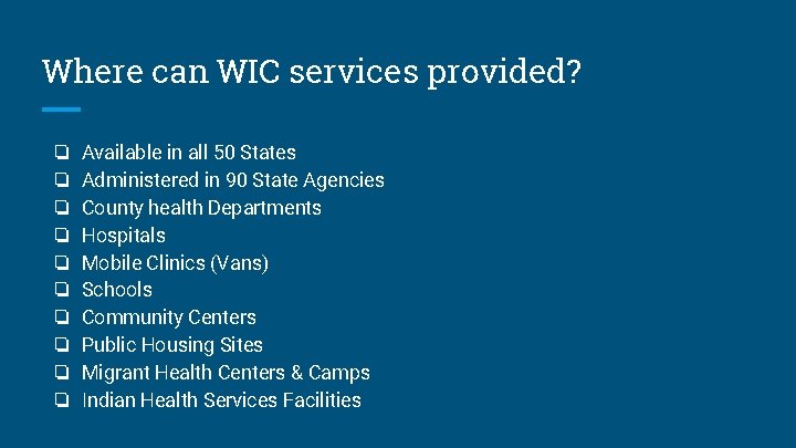 Where can WIC services provided? ❏ ❏ ❏ ❏ ❏ Available in all 50