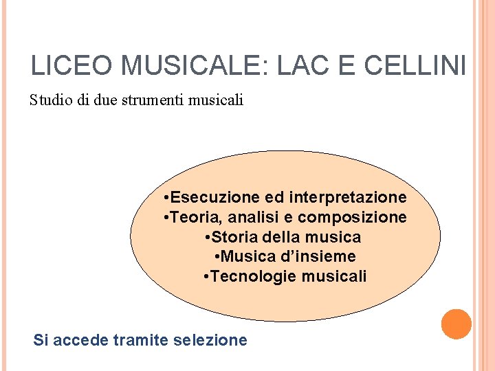 LICEO MUSICALE: LAC E CELLINI Studio di due strumenti musicali • Esecuzione ed interpretazione