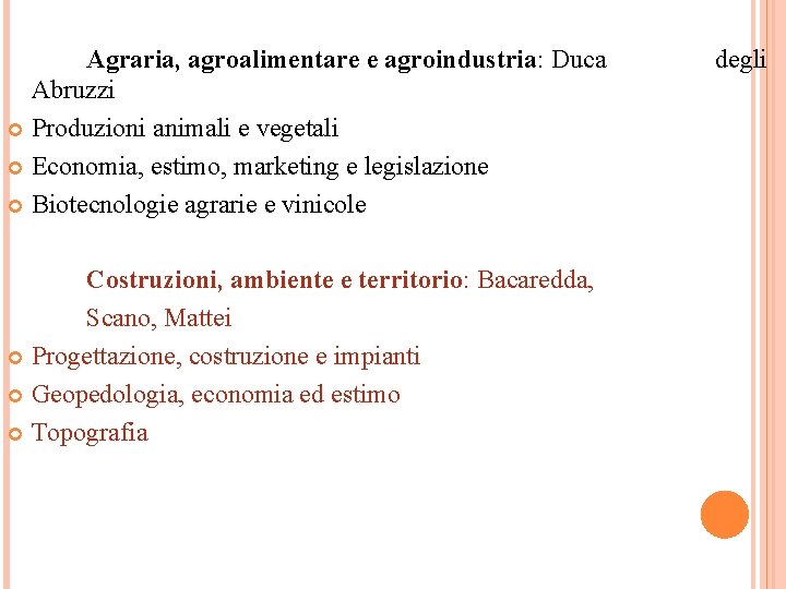 Agraria, agroalimentare e agroindustria: Duca Abruzzi Produzioni animali e vegetali Economia, estimo, marketing e