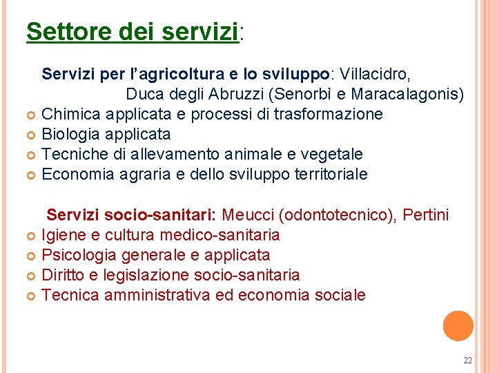 Settore dei servizi: Servizi per l’agricoltura e lo sviluppo: Villacidro, Duca degli Abruzzi (Senorbì