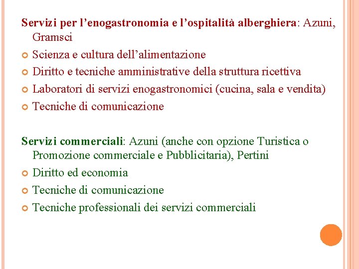 Servizi per l’enogastronomia e l’ospitalità alberghiera: Azuni, Gramsci Scienza e cultura dell’alimentazione Diritto e