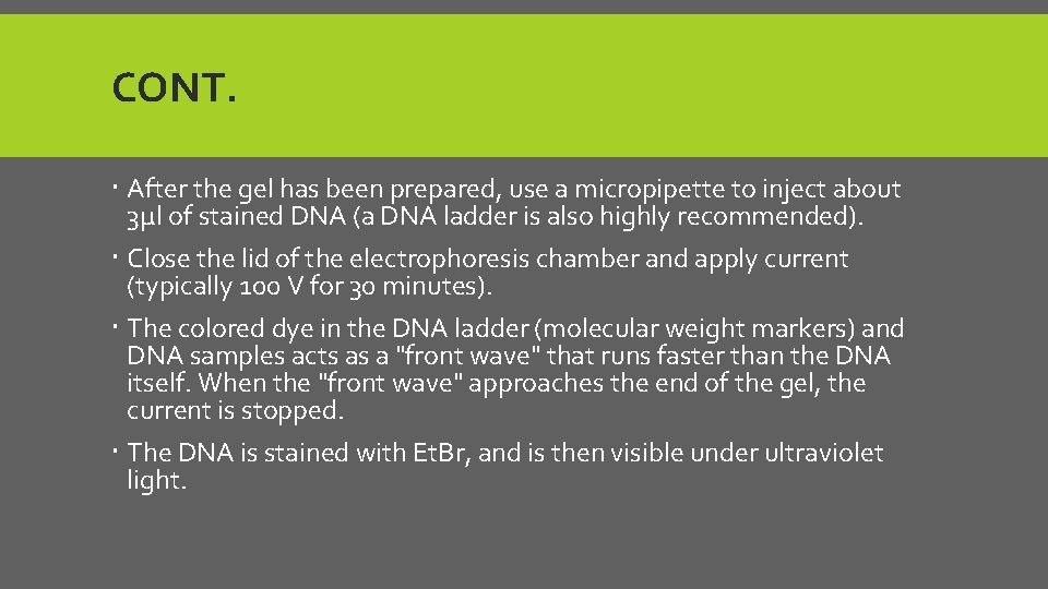 CONT. After the gel has been prepared, use a micropipette to inject about 3µl