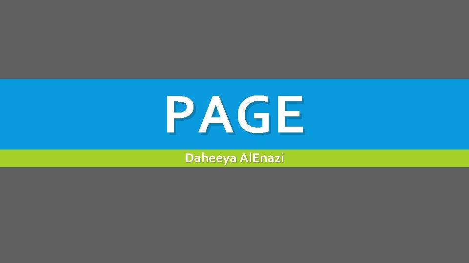 PAGE Daheeya Al. Enazi 