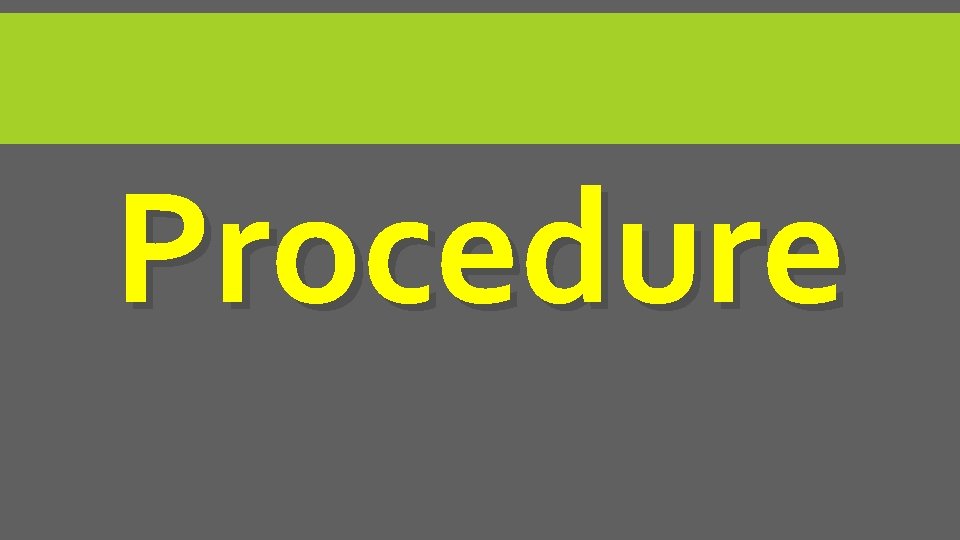 Procedure 