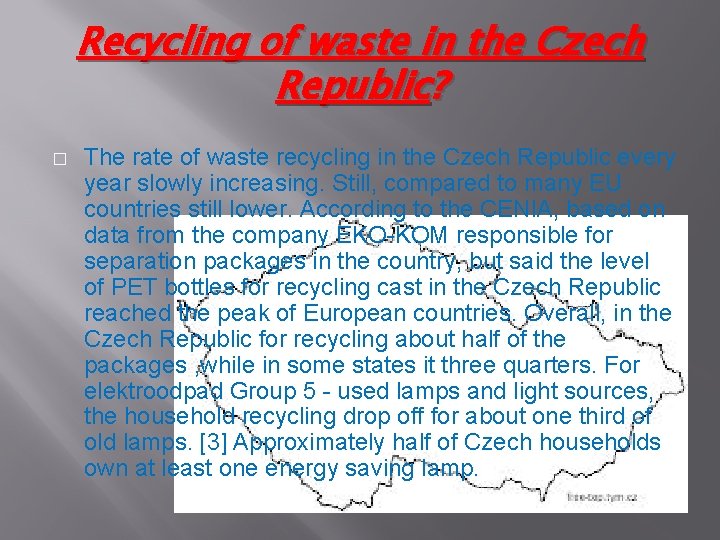 Recycling of waste in the Czech Republic? � The rate of waste recycling in