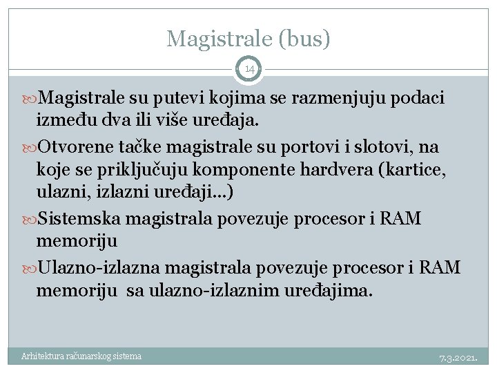 Magistrale (bus) 14 Magistrale su putevi kojima se razmenjuju podaci između dva ili više