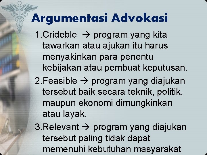 Argumentasi Advokasi 1. Crideble program yang kita tawarkan atau ajukan itu harus menyakinkan para