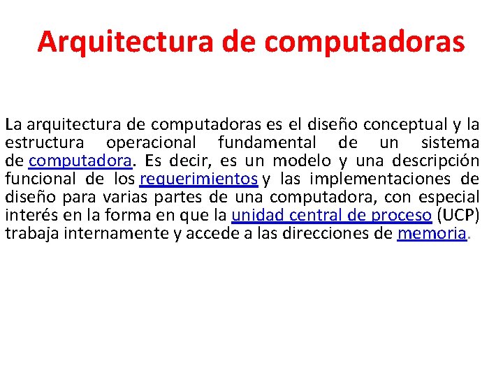 Arquitectura de computadoras La arquitectura de computadoras es el diseño conceptual y la estructura