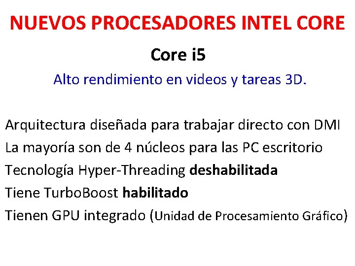 NUEVOS PROCESADORES INTEL CORE Core i 5 Alto rendimiento en videos y tareas 3