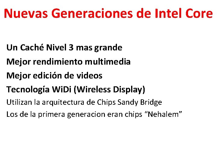 Nuevas Generaciones de Intel Core Un Caché Nivel 3 mas grande Mejor rendimiento multimedia