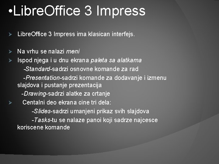  • Libre. Office 3 Impress Ø Libre. Office 3 Impress ima klasican interfejs.