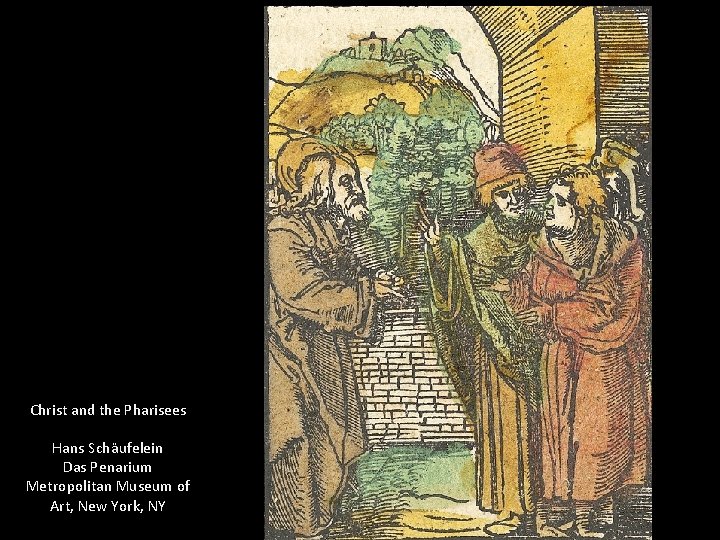 Christ and the Pharisees Hans Schäufelein Das Penarium Metropolitan Museum of Art, New York, Christ and the Pharisees Hans Schäufelein Das Penarium Metropolitan Museum of Art, New York,