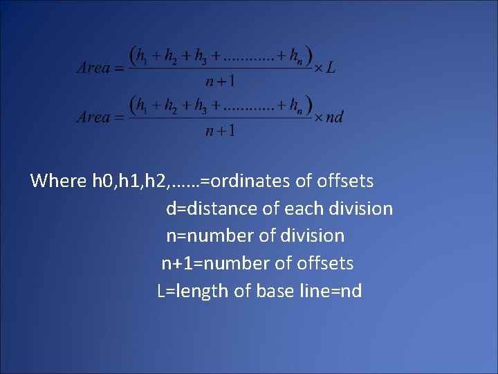 Where h 0, h 1, h 2, ……=ordinates of offsets d=distance of each division