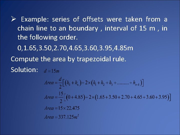 Ø Example: series of offsets were taken from a chain line to an boundary