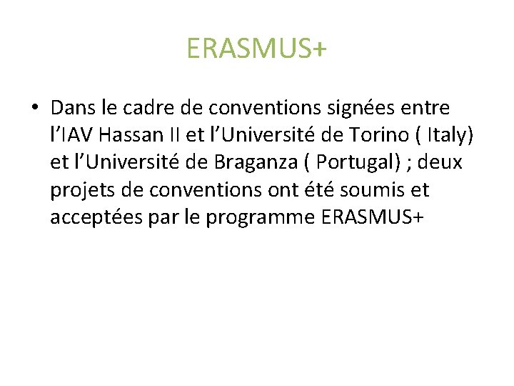 ERASMUS+ • Dans le cadre de conventions signées entre l’IAV Hassan II et l’Université