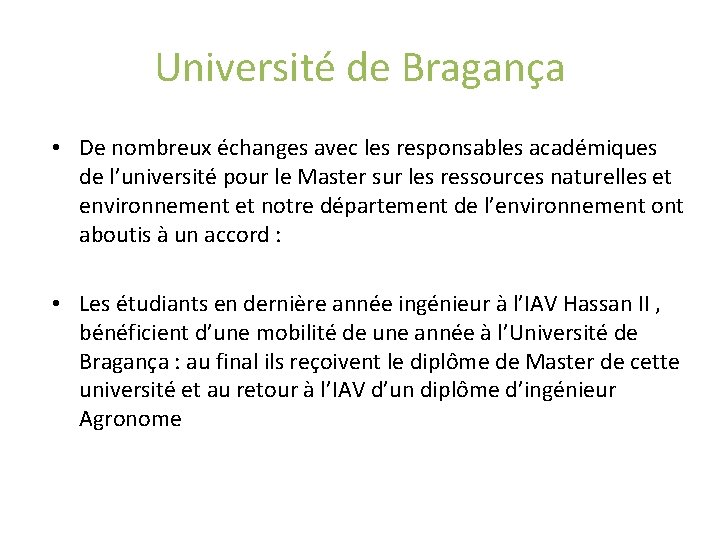 Université de Bragança • De nombreux échanges avec les responsables académiques de l’université pour