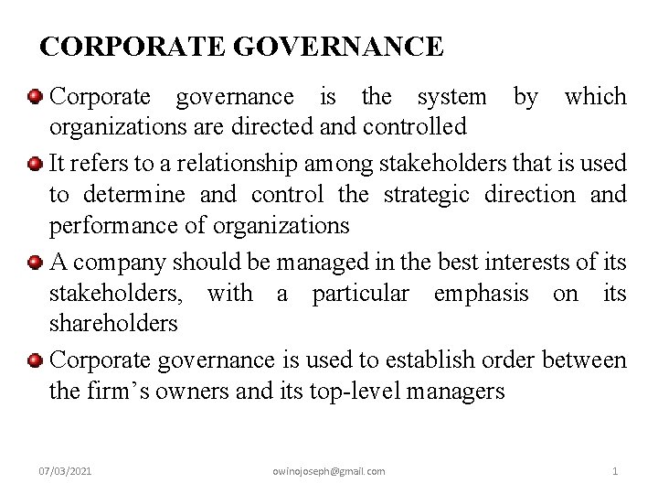 CORPORATE GOVERNANCE Corporate governance is the system by which organizations are directed and controlled