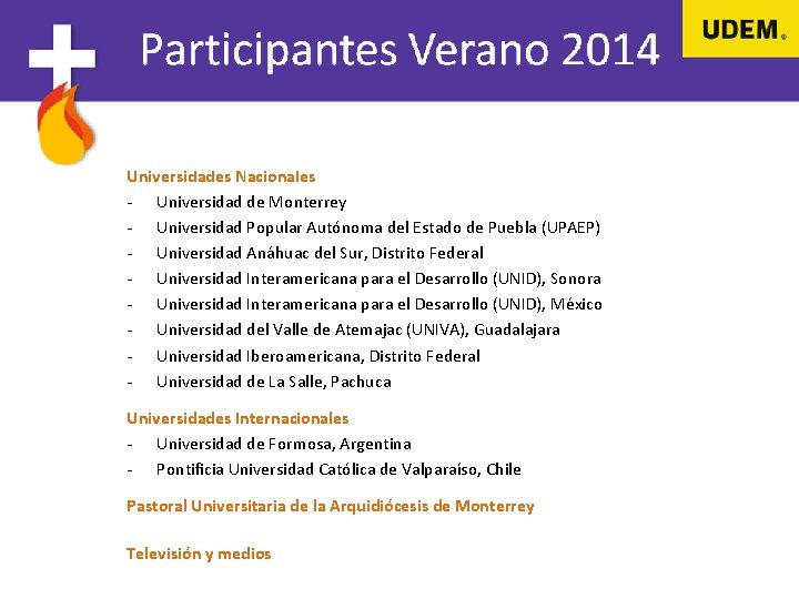 Universidades Nacionales Particiantes Universidades Nacionales - Universidad de Monterrey - Universidad Popular Autónoma del