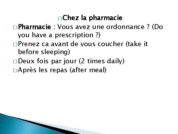 � Chez la pharmacie � Pharmacie : Vous avez une ordonnance ? (Do you