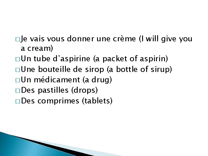 � Je vais vous donner une crème (I will give you a cream) �