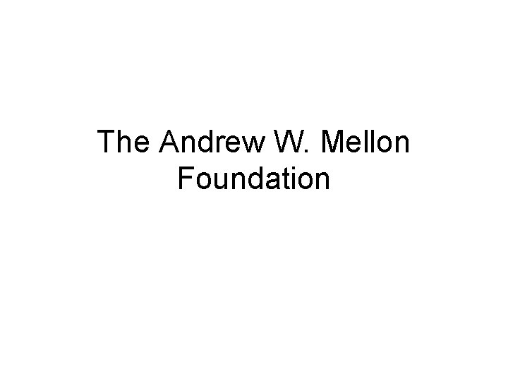 The Andrew W. Mellon Foundation 