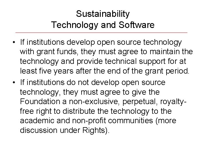 Sustainability Technology and Software • If institutions develop open source technology with grant funds,