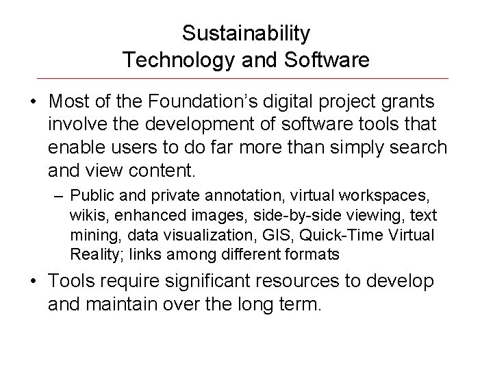 Sustainability Technology and Software • Most of the Foundation’s digital project grants involve the