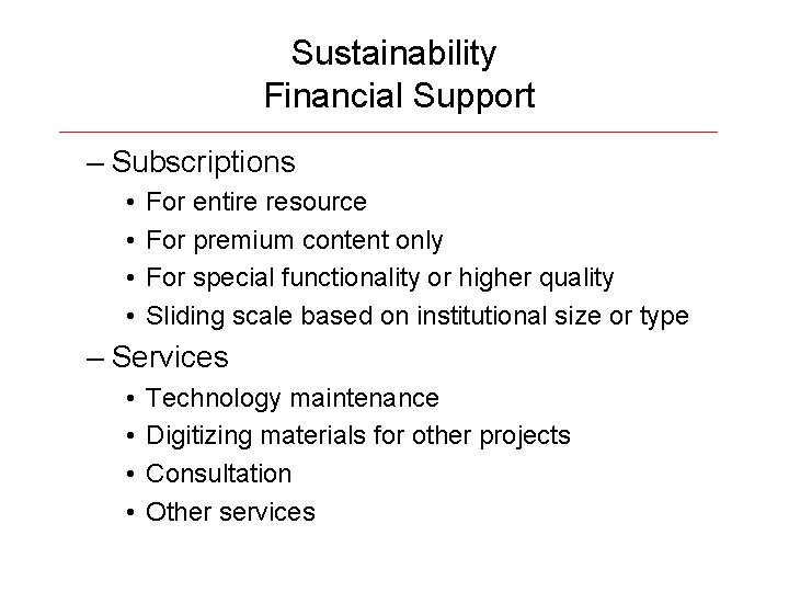 Sustainability Financial Support – Subscriptions • • For entire resource For premium content only