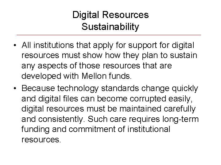 Digital Resources Sustainability • All institutions that apply for support for digital resources must