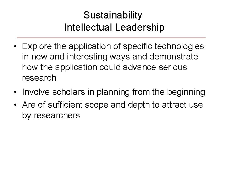 Sustainability Intellectual Leadership • Explore the application of specific technologies in new and interesting