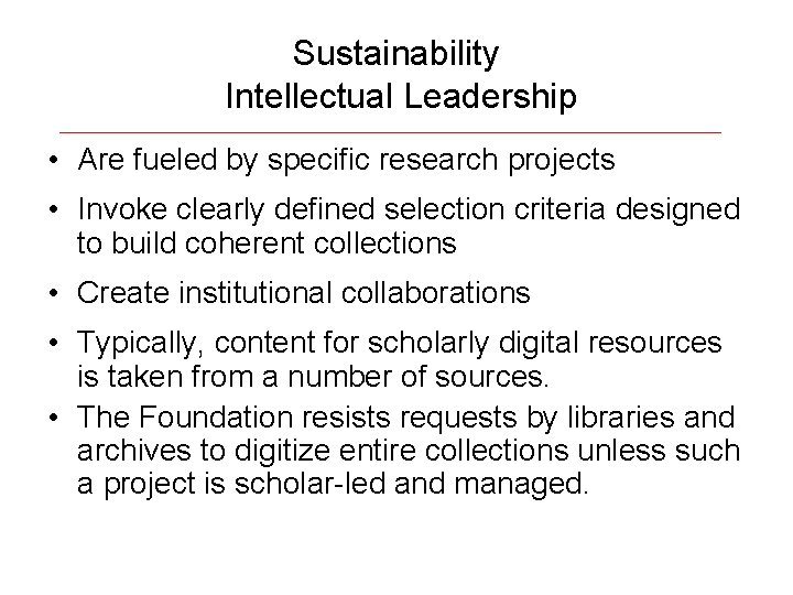 Sustainability Intellectual Leadership • Are fueled by specific research projects • Invoke clearly defined