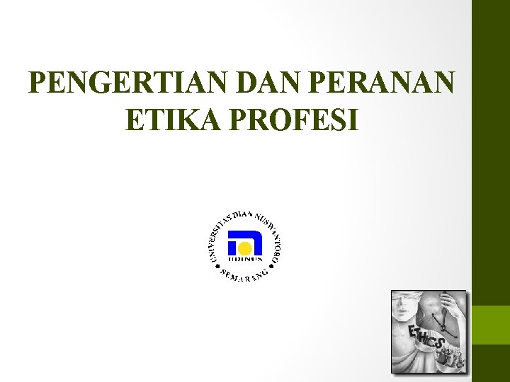 PENGERTIAN DAN PERANAN ETIKA PROFESI 