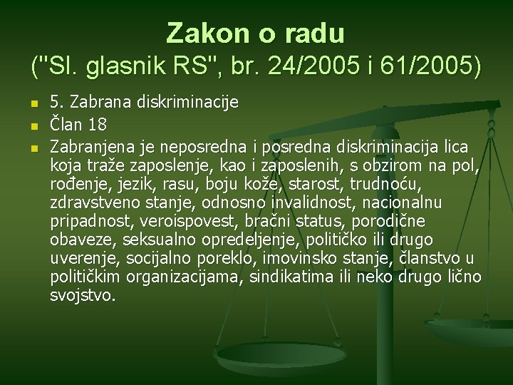 Zakon o radu ("Sl. glasnik RS", br. 24/2005 i 61/2005) n n n 5.