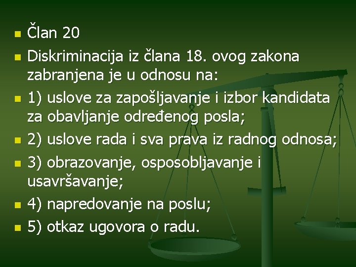 n n n n Član 20 Diskriminacija iz člana 18. ovog zakona zabranjena je