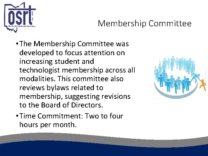 Membership Committee • The Membership Committee was developed to focus attention on increasing student