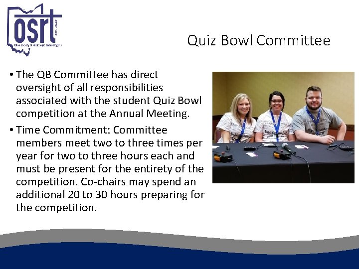 Quiz Bowl Committee • The QB Committee has direct oversight of all responsibilities associated