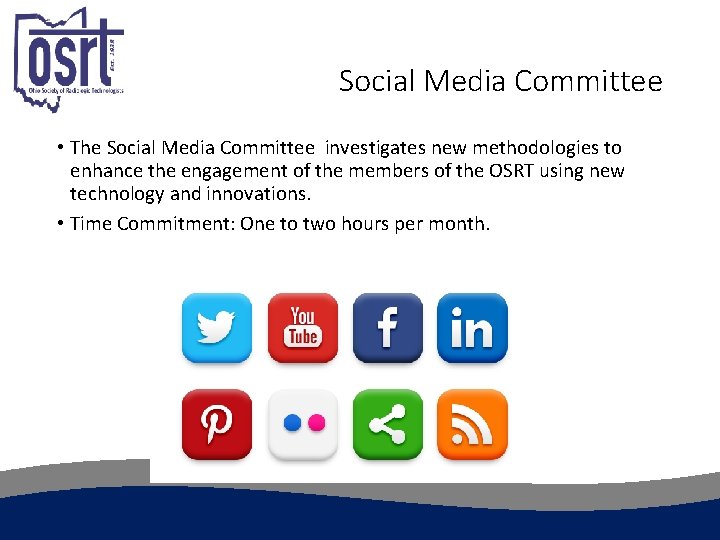 Social Media Committee • The Social Media Committee investigates new methodologies to enhance the