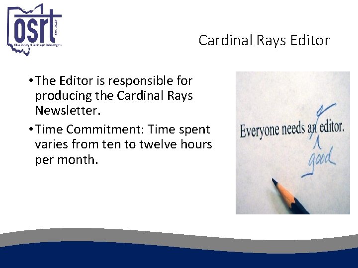 Cardinal Rays Editor • The Editor is responsible for producing the Cardinal Rays Newsletter.