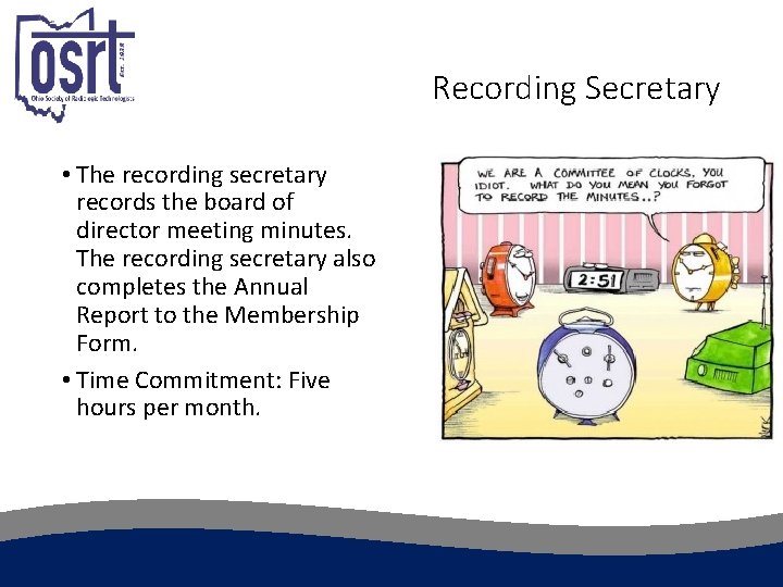 Recording Secretary • The recording secretary records the board of director meeting minutes. The