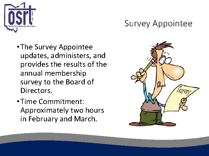 Survey Appointee • The Survey Appointee updates, administers, and provides the results of the