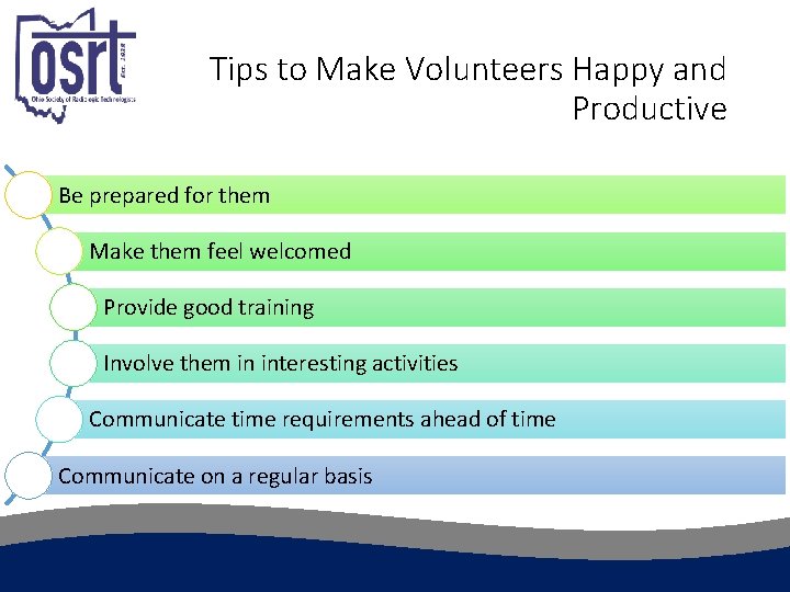 Tips to Make Volunteers Happy and Productive Be prepared for them Make them feel