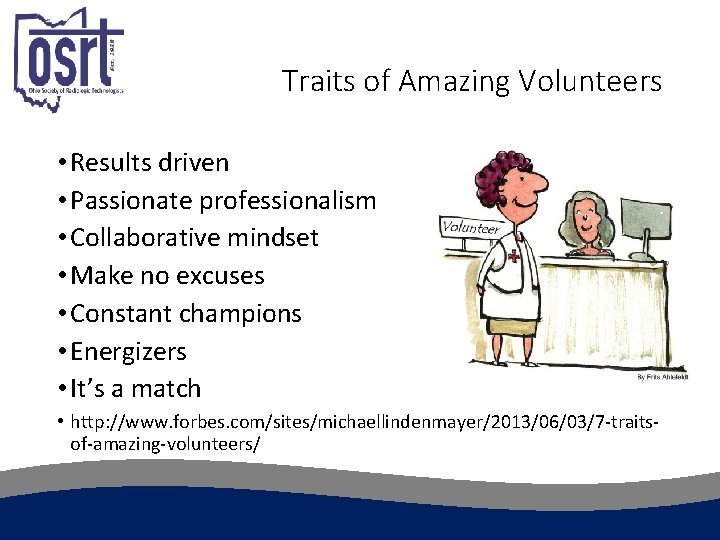 Traits of Amazing Volunteers • Results driven • Passionate professionalism • Collaborative mindset •