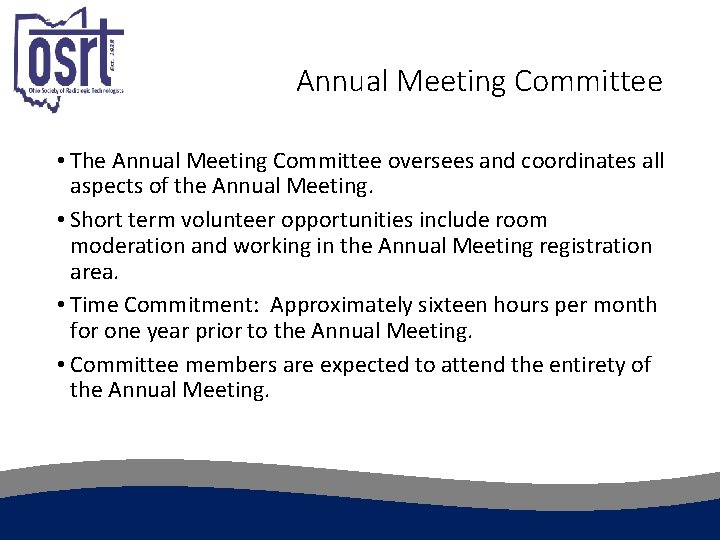 Annual Meeting Committee • The Annual Meeting Committee oversees and coordinates all aspects of