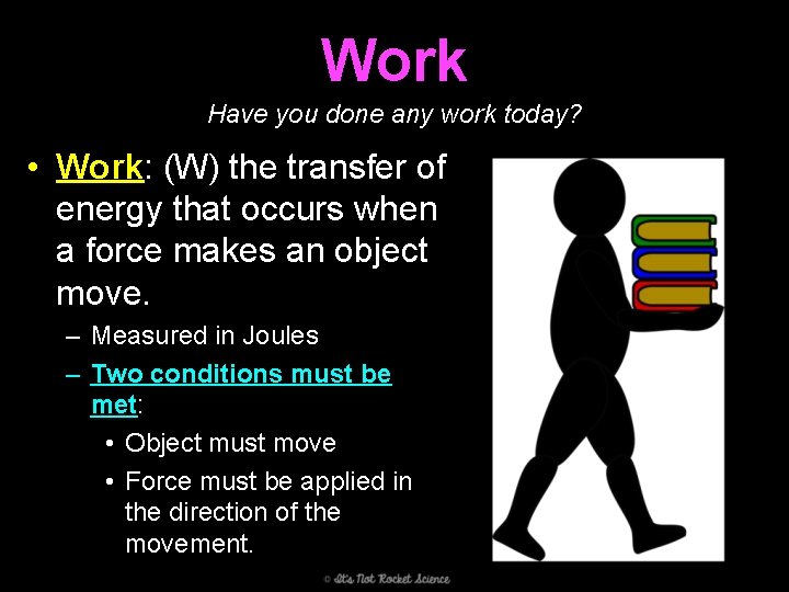 Work Have you done any work today? • Work: (W) the transfer of energy