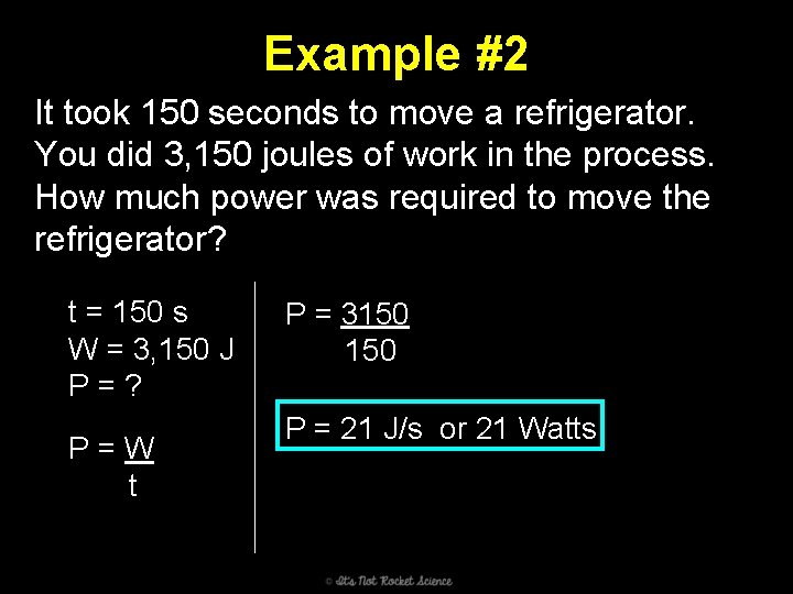 Example #2 It took 150 seconds to move a refrigerator. You did 3, 150