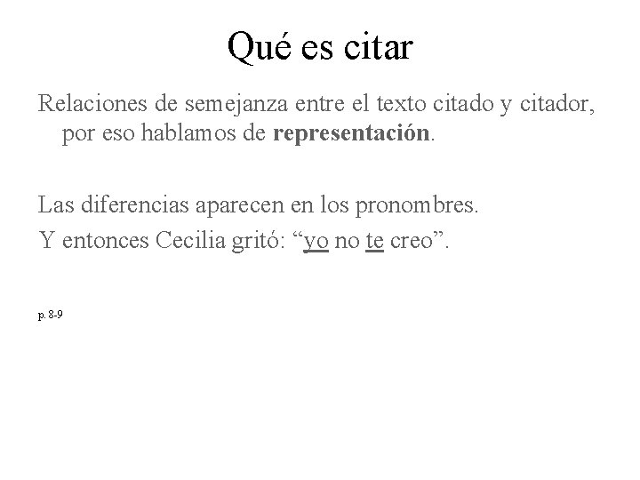 Qué es citar Relaciones de semejanza entre el texto citado y citador, por eso