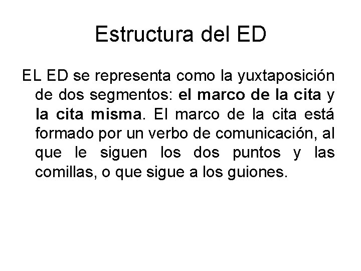 Estructura del ED EL ED se representa como la yuxtaposición de dos segmentos: el Estructura del ED EL ED se representa como la yuxtaposición de dos segmentos: el