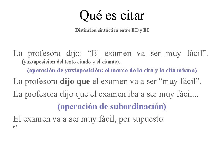 Qué es citar Distinción sintáctica entre ED y EI La profesora dijo: “El examen